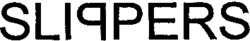 SLIPPERS