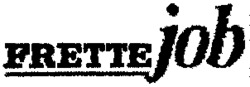 FRETTE job