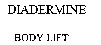 DIADERMINE BODY LIFT