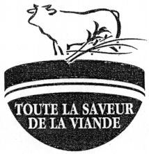 TOUTE LA SAVEUR DE LA VIANDE