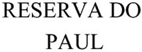 RESERVA DO PAUL